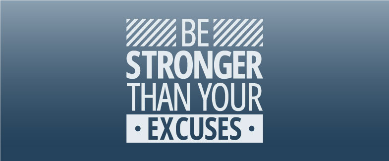 blue background with the words "be stronger than your excuses"